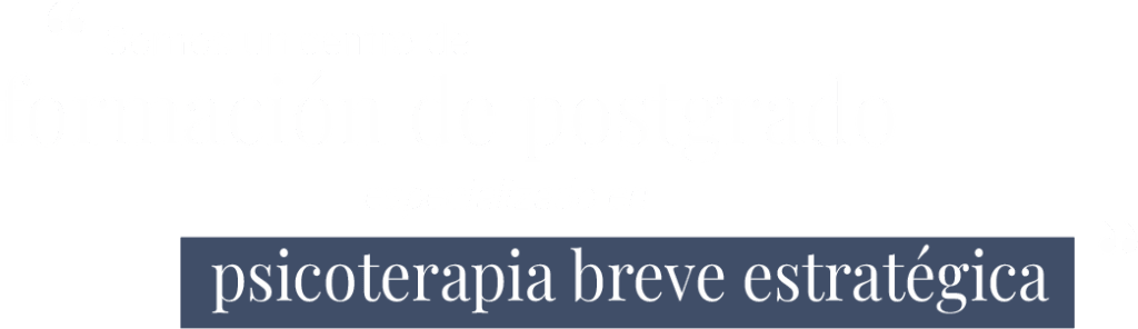 Somos un centro de formación de postgrado - psicoterapia breve estratégica